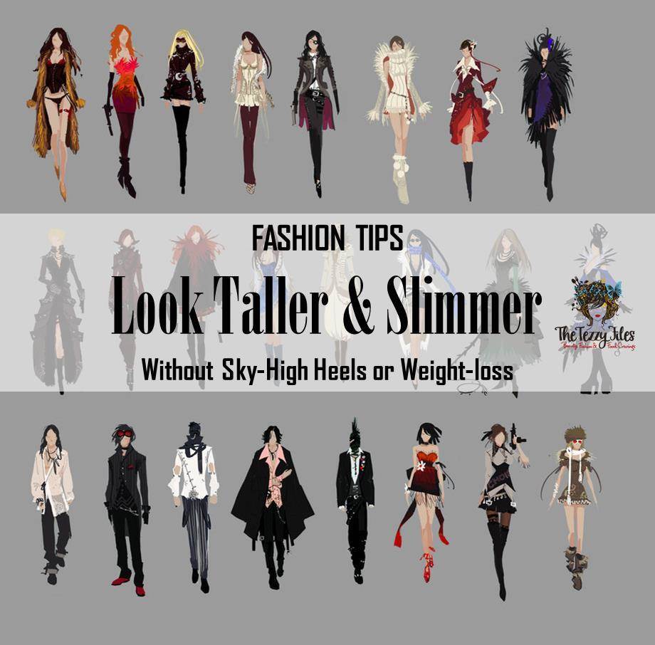 Fashion tips for looking taller and slimmer without heels or losing weight